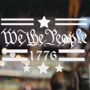 We The People 1776 Decal, Available in Many Sizes and Colors, We The People Decal, Patriotic Decal, Vinyl Decal, Car Window Decal
