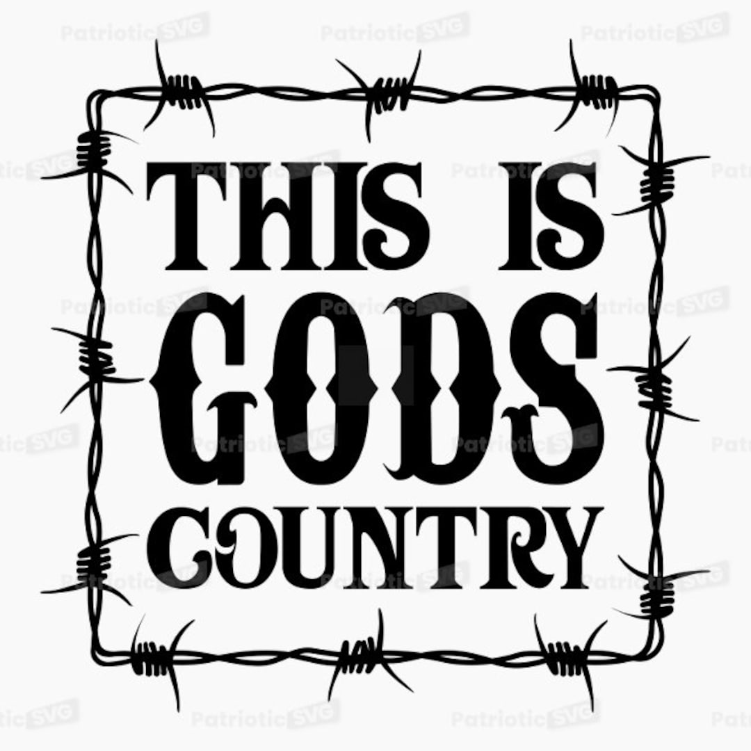 This is God's Country SVG Digital File + Commercial Use License. *not a ...