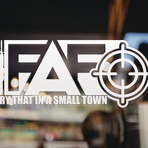 Try That In A Small Town Decal, Available in Many Sizes and Colors, FAFO Decal, Vinyl Decal, Car Window Decal