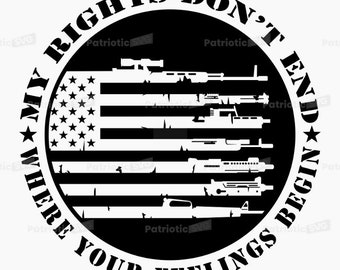 May include: Black and white graphic design with a circle containing a stylized American flag with various guns superimposed on the stripes. The text around the circle reads "My Rights Don't End Where Your Feelings Begin".