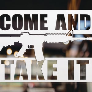 Come And Take It Decal, Available in Many Sizes and Colors, 2nd Amendment Decal, 2A Decal, Patriotic Decal, Vinyl Decal, Car Window Decal
