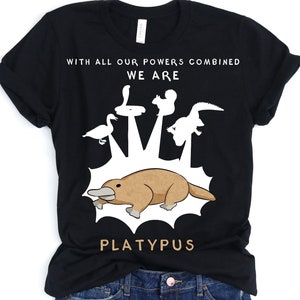 Platypus Gift, With All Our Powers Combined We Are Platypus, Platypus Shirt, Platypus T-Shirt, Platypus TShirt, Platypus Lover, Platypus Tee