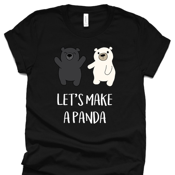 Let's Make A Panda - Funny Black Bear Polar Bear T-Shirt Let's Make A Panda - Funny Black Bear Polar Bear T-Shirt