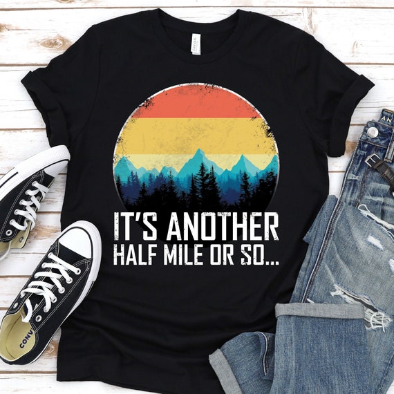 It's Another Half Mile Or So Retro Shirt It's Another Half Mile Or So Retro Shirt
