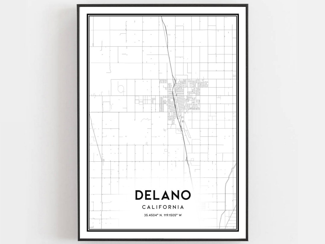 Delano Map Print, Delano Map Poster Wall Art, Ca City Map, California