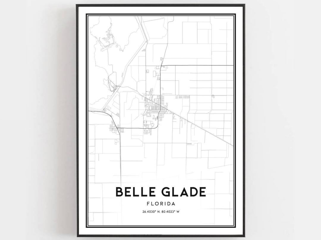 Belle Glade Map Print, Belle Glade Map Poster Wall Art, Fl City Map