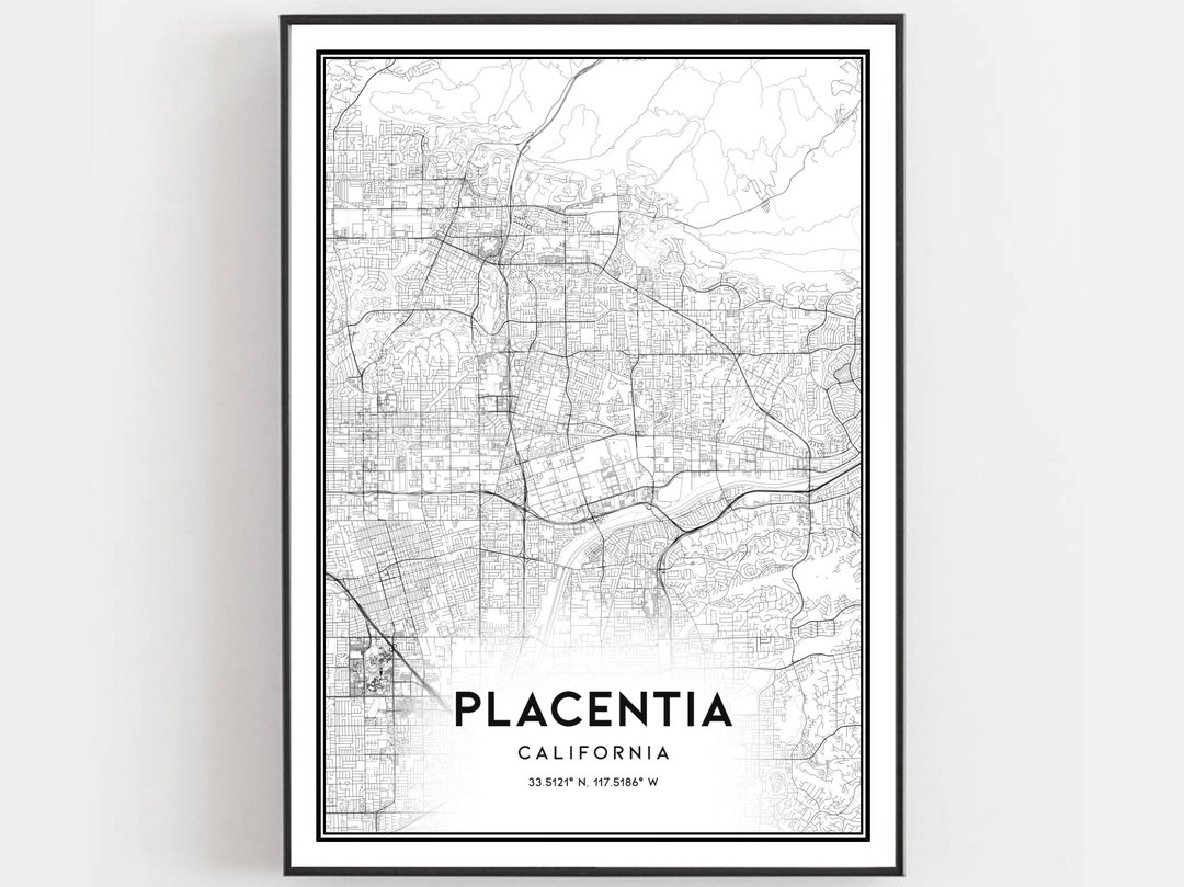 Placentia Map Print, Placentia Map Poster Wall Art, Ca City Map