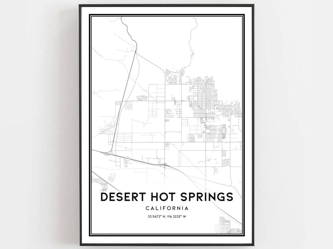 Desert Hot Springs Map Print, Desert Hot Springs Map Poster Wall Art