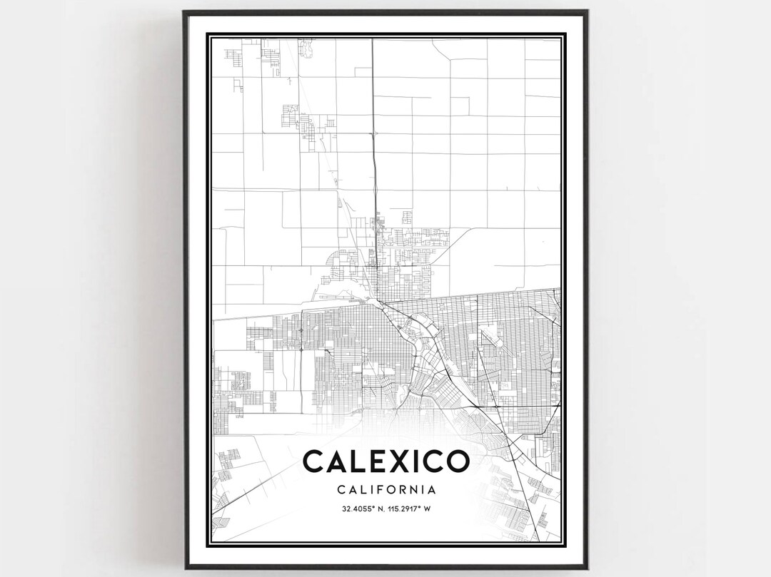 Calexico Map Print, Calexico Map Poster Wall Art, Ca City Map