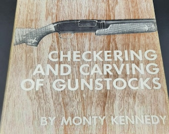 Checkering and Carving of Gunstocks by Monty Kennedy Vintage Hardcover Book