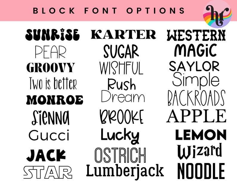 May include: A pink background with the text "BLOCK FONT OPTIONS" in black.  Below the text are 18 different font styles in black, each with a different word or phrase.  The font styles include "Sunrise", "Karter", "Western", "Pear", "Sugar", "Magic", "Groovy", "Wishful", "Saylor", "Two is better", "Rush", "Simple", "Monroe", "Dream", "Backroads", "Sienna", "Brooke", "Apple", "Gucci", "Lucky", "Lemon", "Jack", "Ostrich", "Wizard", "Star", "Lumberjack", and "Noodle".