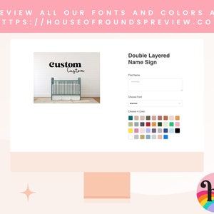 May include: A computer screen displaying a website interface for customizing a double-layered name sign. The interface includes fields for entering a name, choosing a font, and selecting a color from a palette. A preview image of a crib is also shown.
