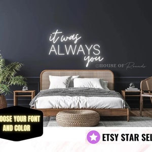 It was always you neon sign, neon name sign, wedding backdrop, wedding decor, above bed neon sign, neon wedding sign, custom neon sign