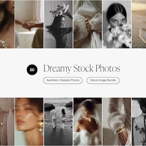 May include: A collection of 50 dreamy stock photos, featuring aesthetic lifestyle images. The images include a variety of subjects, including people, flowers, and textures. The text on the image reads "Dreamy Stock Photos".