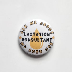 Lactation Consultant Button, IBCLC button, CLC Button, Breastmilk Button, Breastfeeding button, Lactation Button