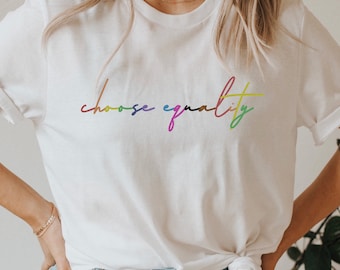 Choose Equality Pride Shirt | Pride Shirt | Pride T Shirt | Ally Pride Shirt | Lesbian Pride Shirt | LGBTQ Pride T Shirt | Equality Shirt