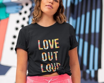 Love Out Loud Soft T Shirt - March For The Movement, Rainbow tshirt, gay pride, Pride Shirt, LGBT Pride Shirt, LGBTQ Pride, pride t shirt