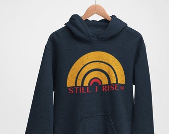 Maya Angelou, Still I Rise, Still Like Air, Feminist Hoodie, Equality Shirt, Freedom Shirt, Political, Equal Rights, Strong women