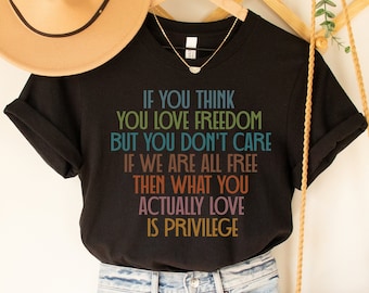Maglietta unisex con dichiarazione politica: Libertà e privilegio