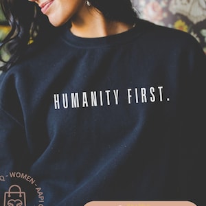 Humanity First Sweatshirt: Soziale Gerechtigkeit, Gleichheit Verbündeter Shirt