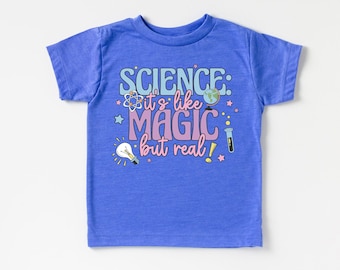 Science It's Like Magic But Real Kids T-Shirt | Toddler T Shirt | Youth T-Shirt | Activist Clothing for Kids | Science Kids Shirt