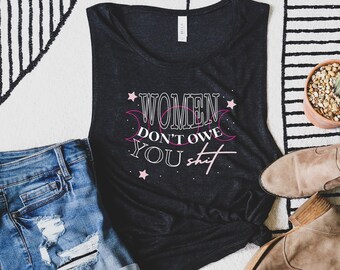 Feminist Muscle Tank: Women Don't Owe You, Women's Rights Apparel