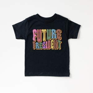 Future President Kids T-Shirt Kids Activist Shirt Youth Feminist Shirt Youth Ally Shirt Girl Power Positive Shirts for Kids image 1