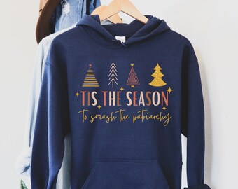 Tis the season to smash the patriarchy | Feminist Christmas Sweatshirt | Gift for Feminist | Christmas Gift for Her