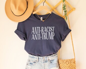 Anti-Racist Shirt | Anti-Trump T-Shirt | Political T Shirt | Election T-Shirt | Biden 2024 | Social Justice Women's Rights Shirt