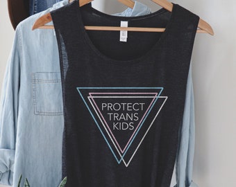 Protect Trans Kids | March For The Movement | Protect Trans Kids Muscle Tank | LGBTQ Ally Shirt | Trans Ally Shirt