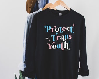 Protect Trans Youth Sweatshirt | Protect Trans Kids Shirt | Trans People Belong | Gender Equality Shirt