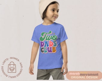 Two Dads Club Toddler T-Shirt | Pride Shirt for Kids | March For The Movement | Gift for LGBT Family