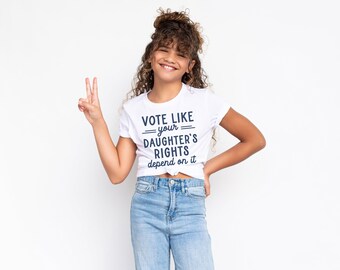 Vote Like Your Daughters Rights Depend on It Kids T-Shirt