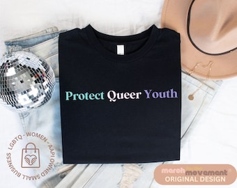 Protect Queer Youth | Protect Trans Youth | LGBTQ Ally Shirt | Safe Space | March For The Movement Gender Affirming Healthcare