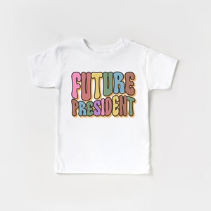 Future President Kids T-Shirt Kids Activist Shirt Youth Feminist Shirt Youth Ally Shirt Girl Power Positive Shirts for Kids image 2