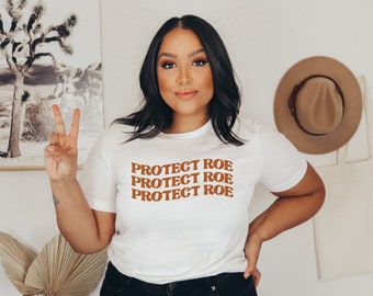 Reproductive Rights Shirt | Protect Roe | Protect Roe v. Wade | Reproductive Rights | My Body My Choice | Pro Choice Shirt