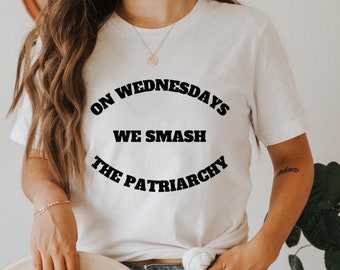 On Wednesdays We Smash The Patriarchy, Women Empowerment Shirt Equality Shirt Reproductive Rights Protest Shirt Roe vs Wade Shirt