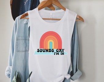 Sounds Gay I'm In Tank Top | Gay Pride Tank Top | Pride Tank Top | LGBT Pride Shirts | Shirts for Pride | March For The Movement