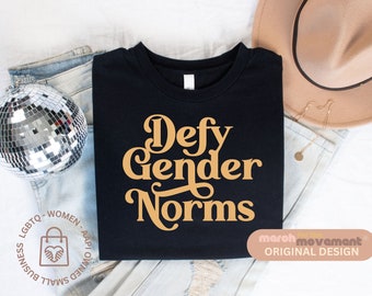 Defy Gender Norms, Equality Shirt, Gender Roles are Dead, March For The Movement, Nonbinary shirt, Respect Pronouns, Ally Shirt