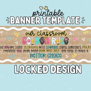 Könnte beinhalten: Eine druckbare Bannervorlage mit dem Text "our classroom GOLDEN RULES" und "if what YOU ARE DOING interferes with LEARNING, HURTS SOMEONE'S FEELINGS, OR PREVENTS YOU FROM BEING YOUR BEST SELF, YOU NEED TO MAKE A BETTER CHOICE".