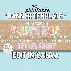May include: A printable banner template featuring the text OUR CLASSROOM GOLDEN RULE. The design includes the phrase IF WHAT YOU ARE DOING INTERFERES WITH LEARNING, HURTS SOMEONE'S FEELINGS, OR PREVENTS YOU FROM BEING YOUR BEST SELF, YOU NEED TO MAKE A BETTER CHOICE.