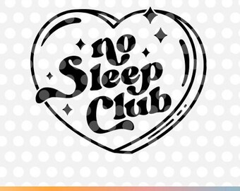 Geen Sleep Club SVG Fun Vintage Cut File T-Shirt Mom To Be Nwe Mom Baby Shower Gift Spring Break Party Digital Download png Cricut Silhouette