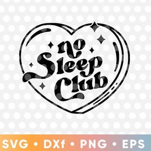 No Sleep Club SVG Diversão Vintage Cut File Camiseta Mom To Be Nwe Mom Presente de chá de bebê Spring Break Party Download digital png Cricut Silhouette