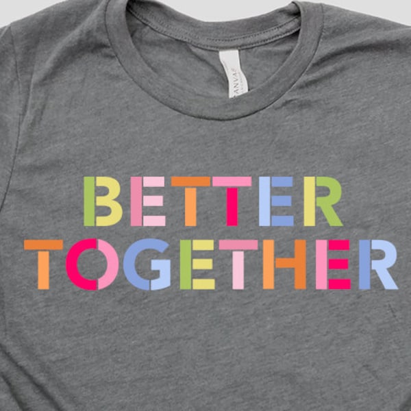 Better Together SVG Cut Files Cricut Cute T-Shirt Clipart Printable Silhouette Colorful Rainbow svg Cricut Social Distancing Best Friends