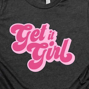 Get It Girl SVG Girl Power Cut Files Cricut Files Cute T-shirt - Etsy