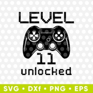 Level 11 entsperrt Teenager SVG PNG Digital Download 11. Geburtstag Video Spiel Clipart Cricut Silhouette geschnitten File Gamer T-Shirt Geburtstagsparty