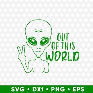 May include: Green outline illustration of an alien with a peace sign hand gesture and the text "Out of this world".