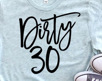 30th Birthday SVG Dirty Thirty Silhouette Design Instant Download File svg Cricut Silhouette Cut File svg dxf eps 30th birthday party png