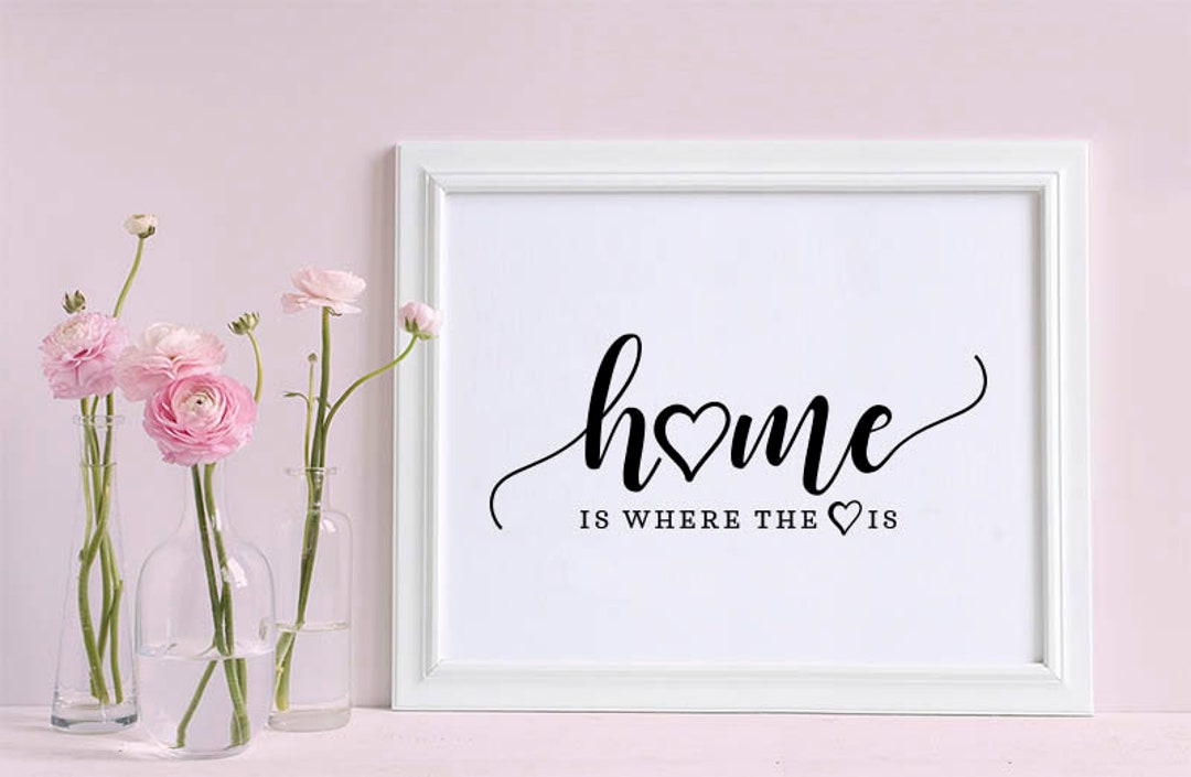 Home is Where the Heart is Sign SVG Digital Download Clipart Cricut