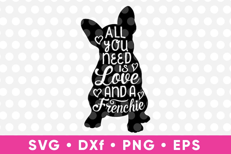 svg dxf eps Gift Idea Birthday Gift French Bulldog SVG Silhouette Design Frenchie Love Instant Download T-Shirt Cricut Silhouette Cut File